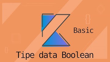 Ngulik Kotlin (Basic) #6 - Tipe Data Boolean
