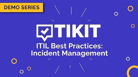 Tikit Demo Series: ITIL Best Practices – Incident Management