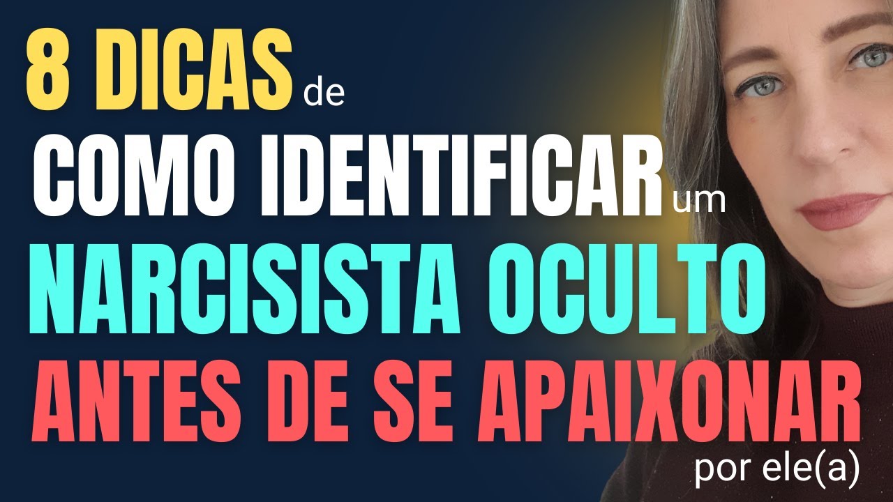8 Sinais Para Identificar Narcisista Oculto Antes De Amá-lo