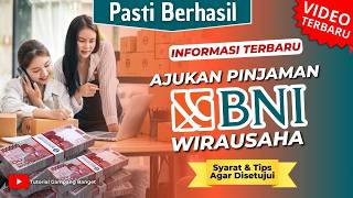 Cara Pinjam Modal Usaha di Bank BNI 2026 Langsung Disetujui | Pinjaman Modal Kerja Bunga Ringan 2026