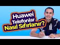 Huawei Telefon Nasıl Sıfırlanır / Nasıl Hard Format Atılır?