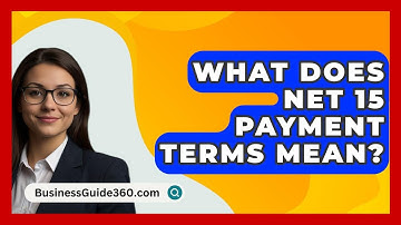 What Does NET 15 Payment Terms Mean? - BusinessGuide360.com
