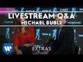 Michael Bublé - Telstra Thanks Livestream Q&A [EXTRAS]