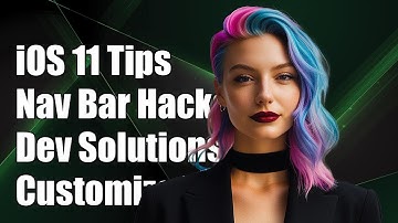 Customizing iOS 11 Navigation Bar Height: Tips and Solutions for Developers