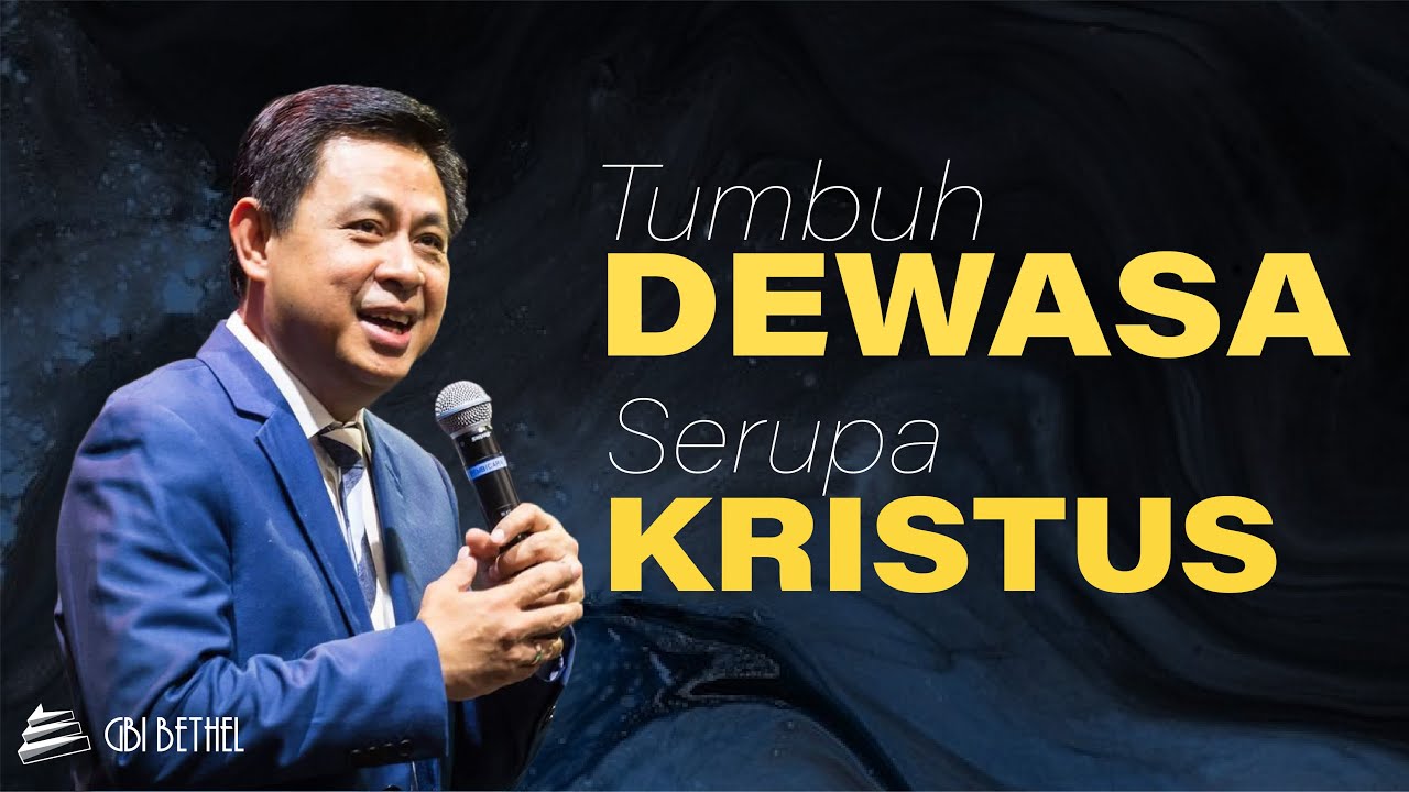 Tumbuh Dewasa Serupa Kristus - Pdt. Dr. Rubin Adi Abraham - 24 Januari 2021
