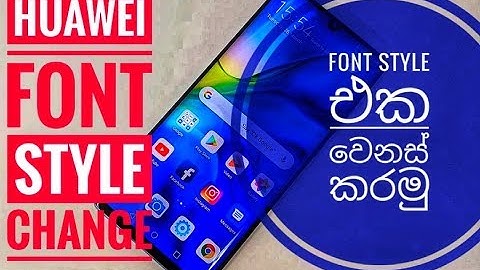 How to Download and Change Fonts Style in HUAWEI Phones