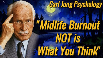 The Surprising Truth About Midlife Burnout | Carl Jung Psychology