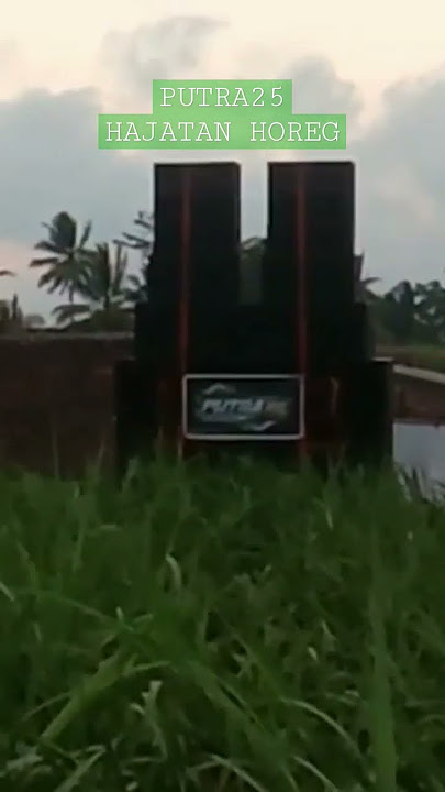 Hajatan Horeg Putra25 audio #ceksoundterbaru #ceksound #hajatanhoreg ##loto
