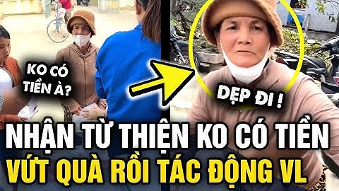 Nhận QUÀ TỪ THIỆN nhưng không có tiền, người phụ nữ QUĂNG XUỐNG ĐẤT rồi tác động MTQ | Tin 3 Phút