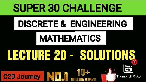 Lecture 20 - Solutions | Discrete mathematics for Computer Science Gate Exam 2021 | Graph Theory