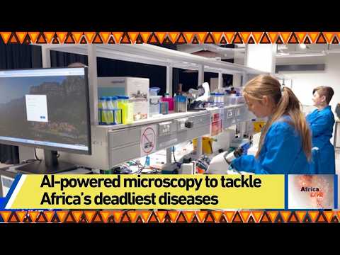 AI-powered microscopy to tackle Africa’s deadliest diseases