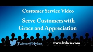 Customer Service Expert Says to Serve Customers With Grace and Appreciation