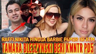 Nikita Mirzani,Barbie Hingga Raffi Ahmad P4M3R Isi Atm,Tamara Bleszynski Beri Komentar P3D45