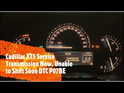 Cadillac XT5 Service Transmission Now, Unable to Shift Soon DTC P07BE