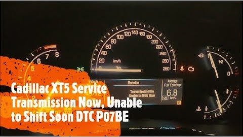 Cadillac XT5 Service Transmission Now, Unable to Shift Soon DTC P07BE