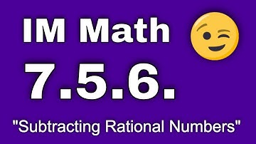 😉 7th Grade, Unit 5, Lesson 6 "Subtracting Rational Numbers"  Illustrative Math