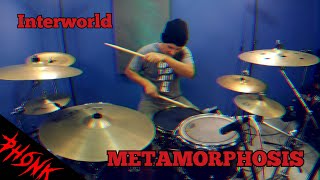METAMORPHOSIS - Interworld + Ravens Rock || Drum Cover