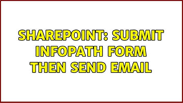 Sharepoint: submit InfoPath form then send email