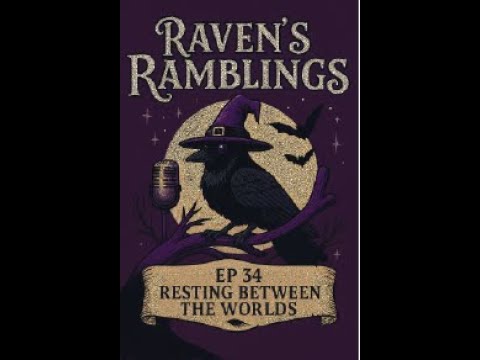 EP 34 Resting Between the Worlds