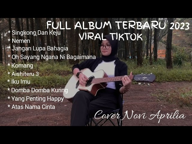 LAGU TIKTOK VIRAL TERBARU 2023 || FULL ALBUM-COVER NOVI APRILIA class=