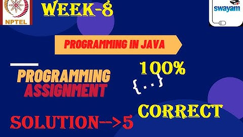 PROGRAMMING IN JAVA ||WEEK-8||PROGRAMMING ASSIGNMENTS ||NPTEL||JULY-2021