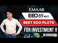 Emaar EBD 89 NXT || Best SCO Plots For Investment 💰 || #gurgaon #scoplots