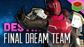 The Final Dream Team | Destiny