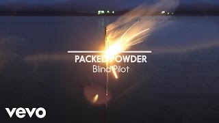 Video voorbeeld van "Blind Pilot - Packed Powder (Official Lyric Video)"