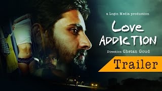 Love Addiction Short Film Trailer | Login Media | Chetan Goud Love Addiction Short Film Trailer | Login Media | Chetan Goud