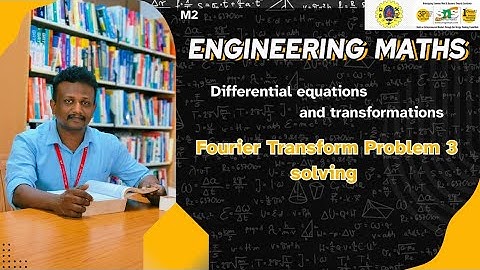 Fourier Transform Problem 3|Differential equations and Transformations|SNS Institutions