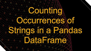 Counting Occurrences of Strings in a Pandas DataFrame