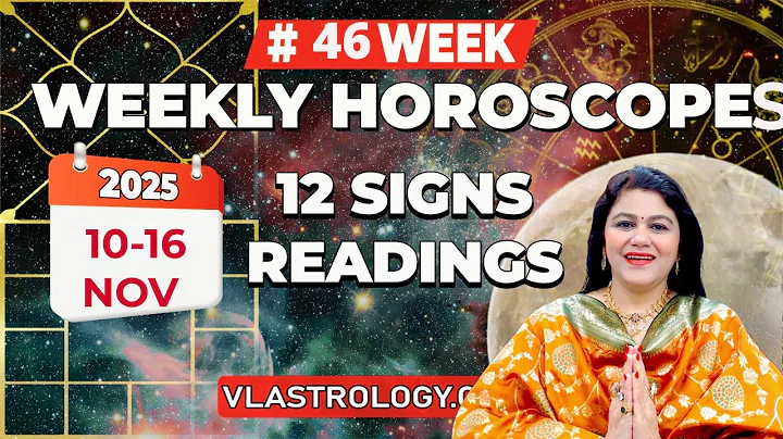 WEEKLY HOROSCOPES 10-16 NOV 2025:ASTROLOGICAL GUIDANCE FOR ALL 12 SIGNS BY VL #Weeklyhoroscope