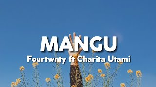 Mangu - Fourtwnty ft. Charita Utami (Lirik)