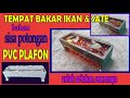 Membuat Tempat bakar Ikan dan Sate bahan semen dengan cetakan dari sisa potongan pvc plafon