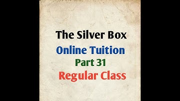 Special English Class 12th MP Board/The silver box/Notes/Summary/by gp dixit