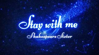 Shakespears Sister - Stay (Official Lyric Video)