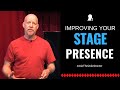 How do I Develop Stage Presence