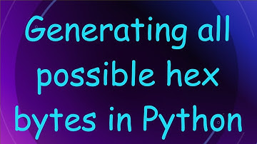 Generating all possible hex bytes in Python
