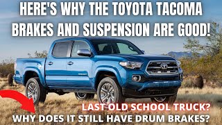 Here's Why The Toyota Tacoma Brakes and Suspension are good.