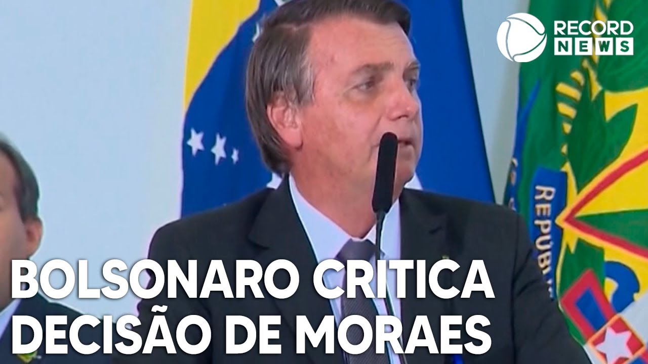 Bolsonaro critica Moraes por barrar investigações