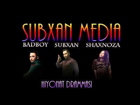 Bad Boy ft SubXan ft Shaxnoza   Hiyonat Drammasi Official music