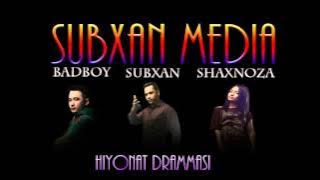 Bad Boy ft SubXan ft Shaxnoza   Hiyonat Drammasi  music