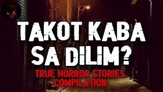 Takot Kaba sa Dilim Horror Stories Compilation | True Stories | Tagalog Horror Stories | Malikmata