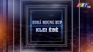 CHƯƠNG TRÌNH  THỜI SỰ TIẾNG ÊĐÊ THỨ 2, NGÀY 26-6-2023| Truyền hình Đắk Lắk