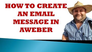 Aweber Tutorials Creating An Email Message