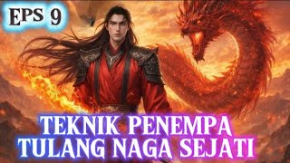 TEKNIK PENEMPA TULANG NAGA SEJATI, EPS 9