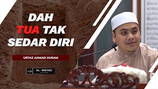 Masa Muda Tak Solat, Dah Tua Pun Tak Solat ! :: Ustaz Ahmad Husam