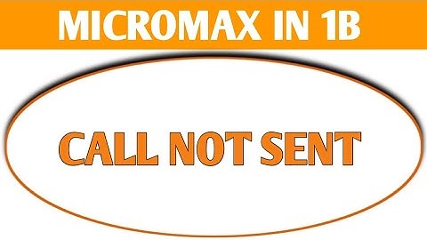 Micromax IN 1b call not sent problem kaise theek Karen, how to solve call not sent problem in Microm