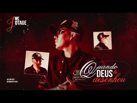 MC JOTAGE - Quando Deus te desenhou (Freestyle)