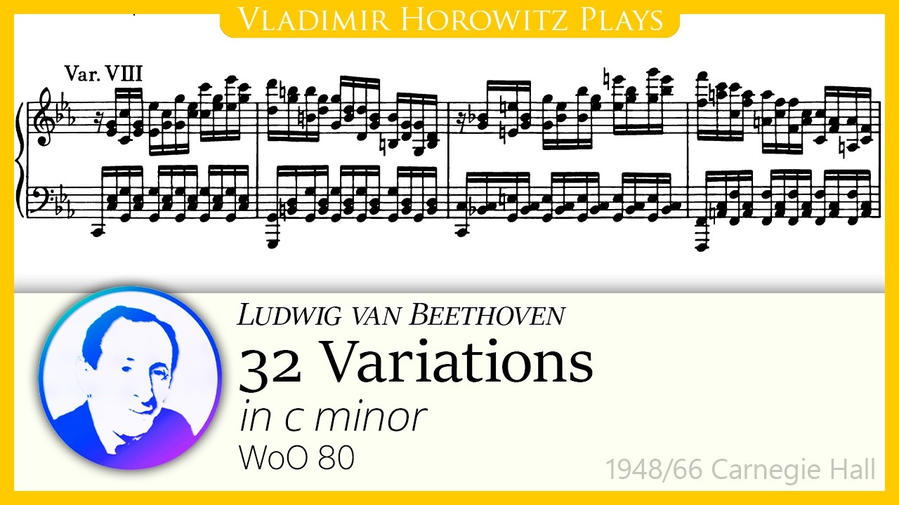 Beethoven: 32 Variations in c minor, WoO 80 [Horowitz 1948/66]